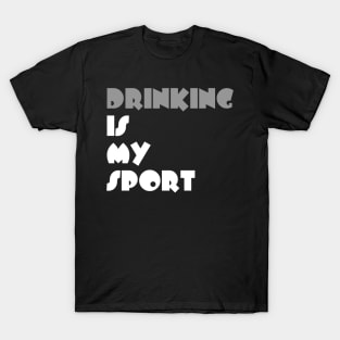 Drinking Is My Sport Typography White Design T-Shirt